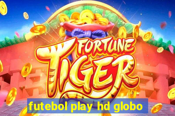 futebol play hd globo